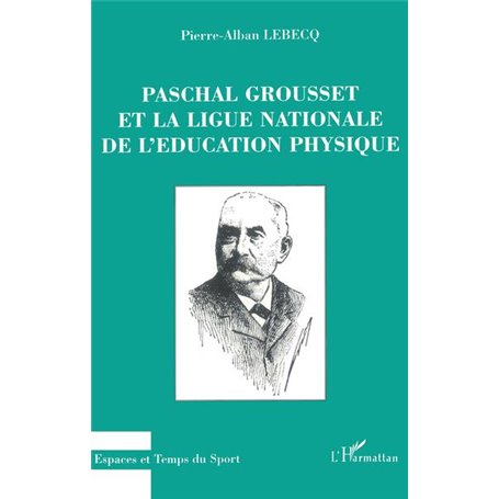 PASCHAL GROUSSET ET LA LIGUE NATIONALE DE L'EDUCATION PHYSIQUE