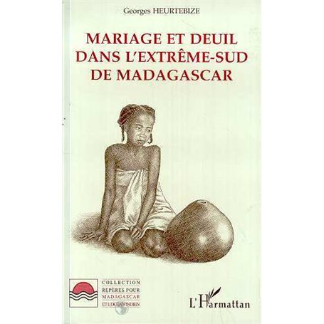 Mariage et Deuil dans l'extrême-Sud de Madagascar