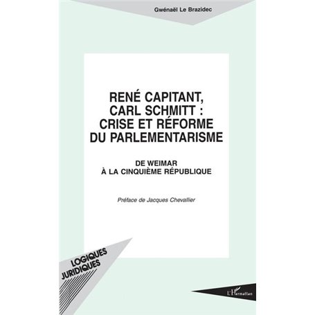 René Capitant, Carl Schmitt : Crise et Réforme du Parlementarisme