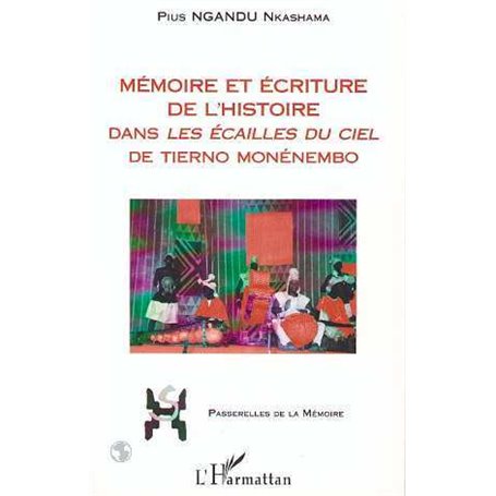 MEMOIRE ET ECRITURE DE L'HISTOIRE DANS LES " ECAILLES DU CIEL " DE TIERNO MONENEMBO