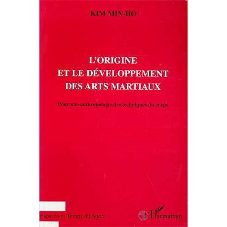 L'ORIGINE ET LE DEVELOPPEMENT DES ARTS MARTIAUX