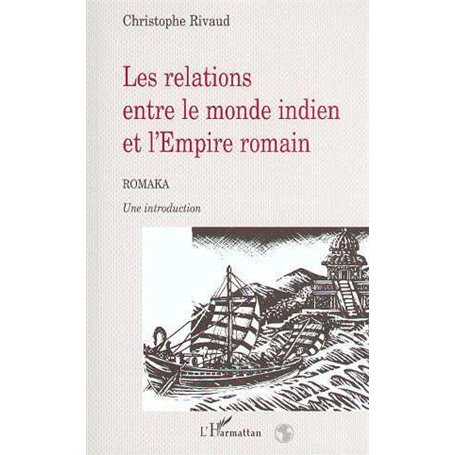 LES RELATIONS ENTRE LE MONDE INDIEN ET L'EMPIRE ROMAIN - Romaka