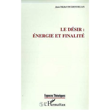 LE DESIR : ENERGIE ET FINALITE