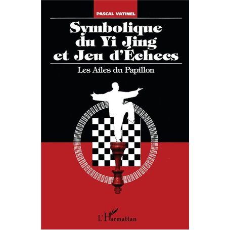 SYMBOLIQUE DU YI JING ET JEU D'ECHECS