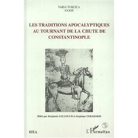 LES TRADITIONS APOCALYPTIQUES AU TOURNANT DE LA CHUTE DE CONSTANTINOPLE