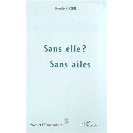 SANS ELLE ? SANS AILES