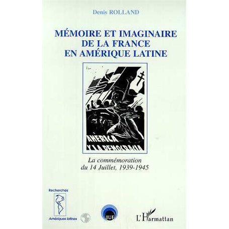 MEMOIRE ET IMAGINAIRE DE LA FRANCE EN AMERIQUE LATINE
