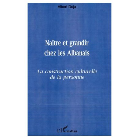 NAITRE ET GRANDIR CHEZ LES ALBANAIS