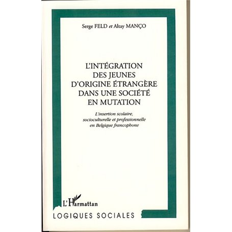 L'INTÉGRATION DES JEUNES D'ORIGINE ÉTRANGÈRE DANS UNE SOCIÉTÉ EN MUTATION