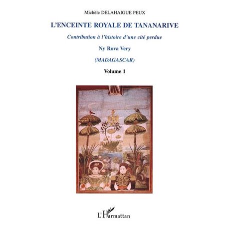 L'ENCEINTE ROYALE DE TANANARIVE