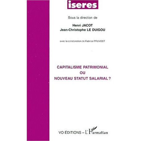 CAPITALISME PATRIMONIAL OU NOUVEAU STATUT SALARIAL ?