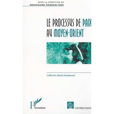 LE PROCESSUS DE PAIX AU MOYEN-ORIENT
