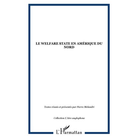 LE WELFARE STATE EN AMÉRIQUE DU NORD