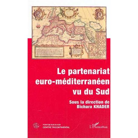 LE PARTENARIAT EURO-MÉDITERRANÉEN VU DU SUD