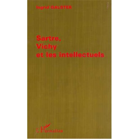 SARTRE, VICHY ET LES INTELLECTUELS