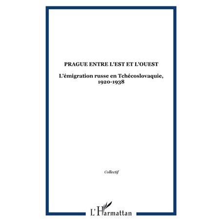 PRAGUE ENTRE L'EST ET L'OUEST