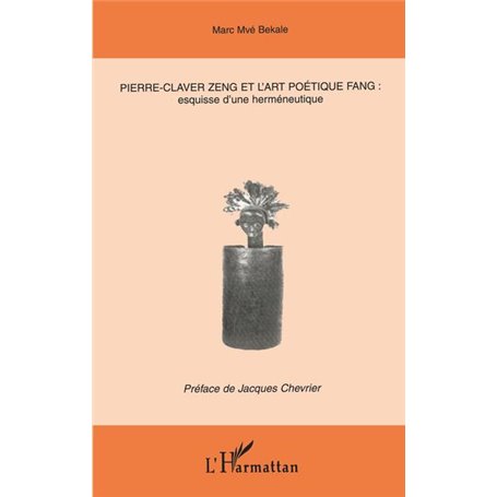 PIERRE-CLAVER ZENG ET L'ART POÉTIQUE FANG :