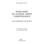 PIEDS-NOIRS EN ALGÉRIE APRÈS L'INDÉPENDANCE