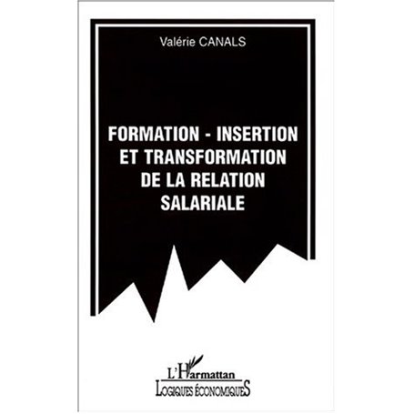 FORMATION-INSERTION ET TRANSFORMATION DE LA RELATION SALARIALE
