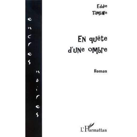EN QUÊTE D'UNE OMBRE