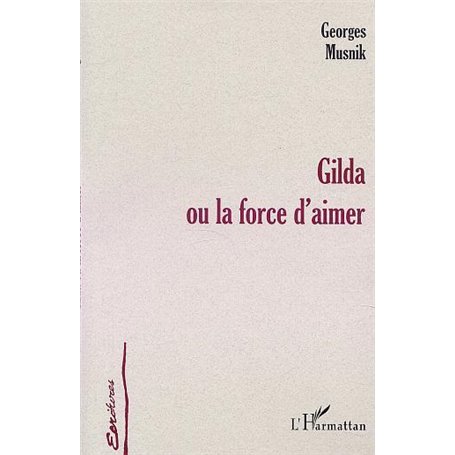 GILDA OU LA FORCE D'AIMER