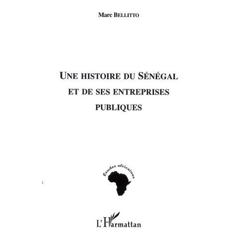 UNE HISTOIRE DU SÉNÉGAL ET DE SES ENTREPRISES PUBLIQUES