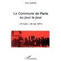 LA COMMUNE DE PARIS AU JOUR LE JOUR (18 mars - 28 mai 1871)