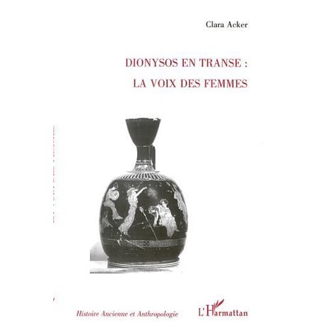 DIONYSOS EN TRANSE : LA VOIX DES FEMMES