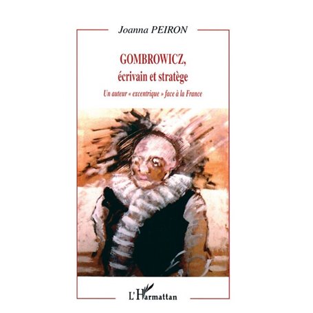 GOMBROWICZ, écrivain et stratège