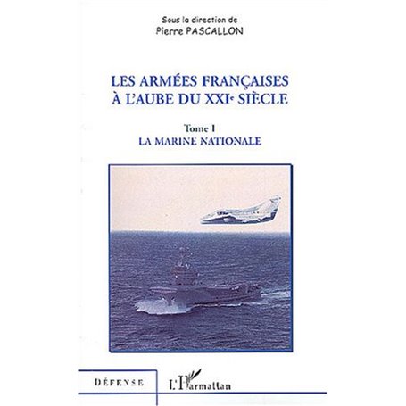 LES ARMÉES FRANÇAISES À L'AUBE DU XXIe SIÈCLE
