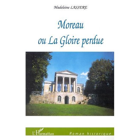MOREAU OU LA GLOIRE PERDUE