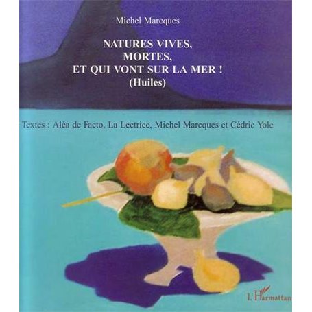 Natures vives, mortes et qui vont sur la mer !