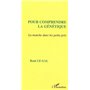 Pour comprendre la génétique