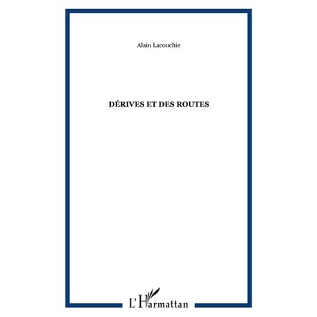 Dérives et des routes