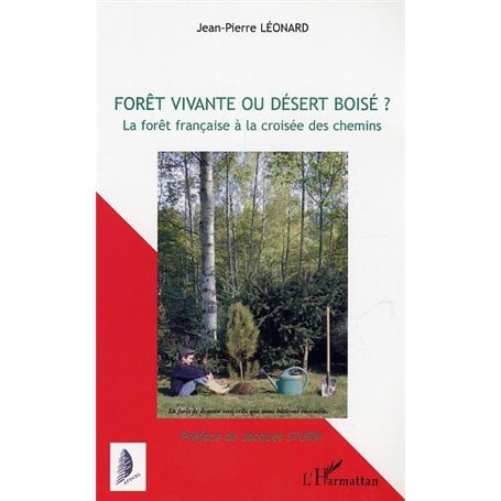 Forêt vivante ou désert boisé