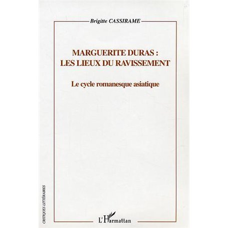 Marguerite Duras : les lieux du ravissement