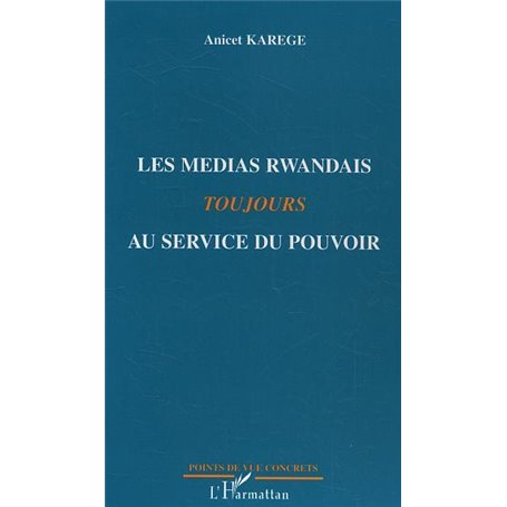 Les médias rwandais toujours au service du pouvoir