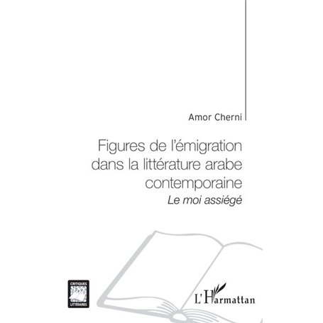Figures de l'émigration dans la littérature arabe contemporaine