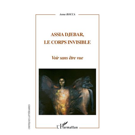 Assia Djebar, le corps invisible