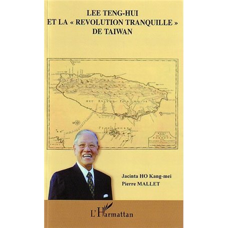 Lee Teng-Hui et la révolution tranquille de Taïwan