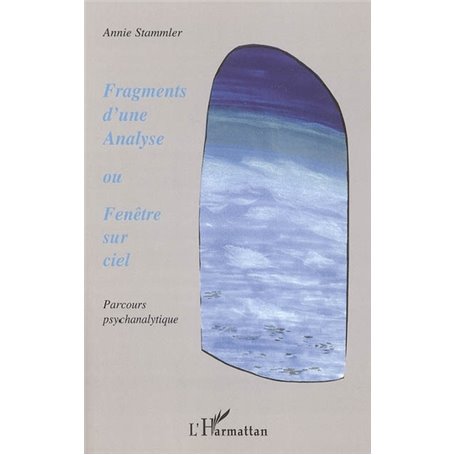 Fragments d'une analyse ou Fenêtre sur ciel