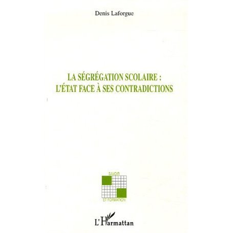 La ségrégation scolaire l'Etat face à ses contradictions