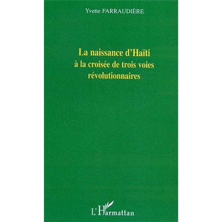 La naissance d'Haïti à la croisée de trois voies révolutionnaires