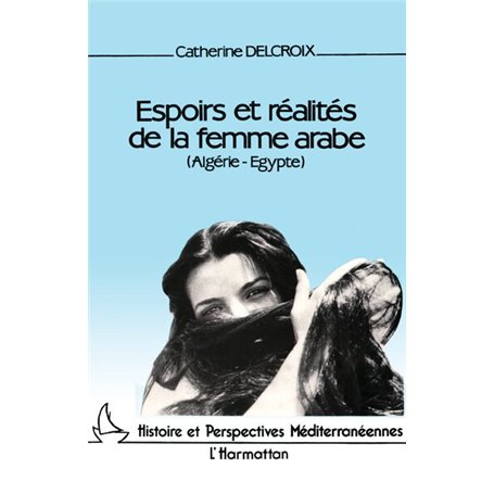 Espoirs et réalités de la femme arabe (Egypte- Algérie)