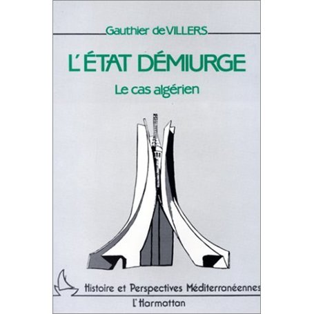 L'Etat démiurge, le cas algérien