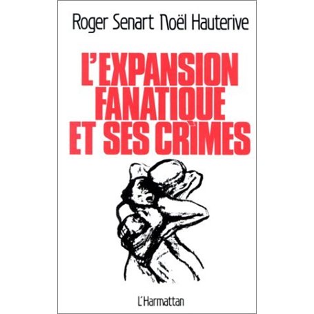 L'expansion fanatique et ses crimes