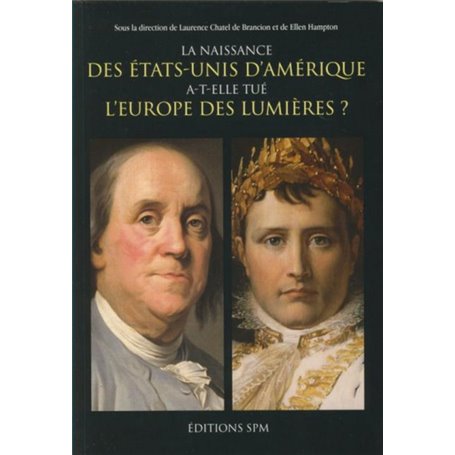 La naissance des Etats-Unis d'Amérique a-t-elle tué l'Europe des Lumières ?