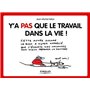 Y'a pas que le travail dans la vie !