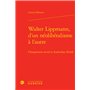 Walter Lippmann, d'un néolibéralisme à l'autre