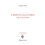 L'adulte est cousu d'enfant